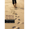 Waking Up Alone: Grief & Healing