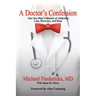 A Doctor's Confession: One Gay Man's Memoir of Addiction, Loss, Recovery, and Hope