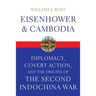 Eisenhower and Cambodia: Diplomacy, Covert Action, and the Origins of the Second Indochina War