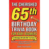 The Cherished 65th Birthday Trivia Book for Baby Boomers: A Nostalgic Gift with 350+ Fun Facts, Brain Teasers, Quizzes and Memory Lane Challenges for