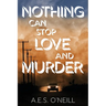 Nothing Can Stop Love and Murder