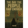 The Day The People Had Enough