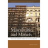 Masculinities and Markets: Raced and Gendered Urban Politics in Milwaukee