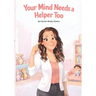 Your Mind Needs A Helper Too: A Calming Picture Book About Intrusive Thoughts, Big Feelings & Emotional Regulation for Kids Ages 2-7