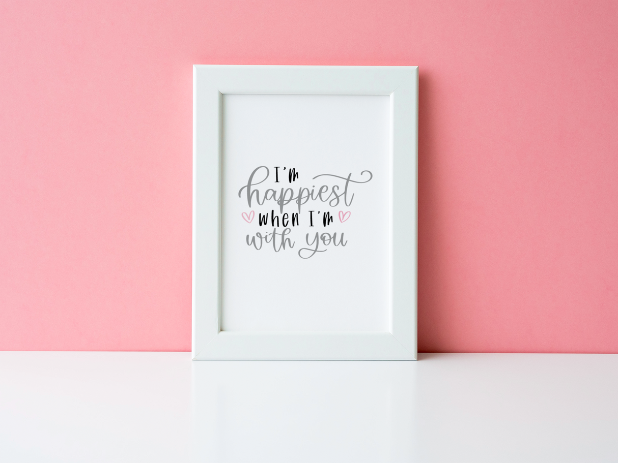 I'm Happiest When I'm With You Valentine's Day Home Wall Decor Print by WinsterCreations™ Official Store