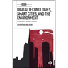 Digital Technologies, Smart Cities, and the Environment: In the Ruins of Broken Promises
