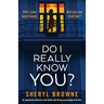Do I Really Know You?: An absolutely addictive and totally nail-biting psychological thriller