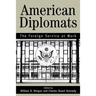 American Diplomats: The Foreign Service at Work