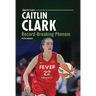 Caitlin Clark: Record-Breaking Phenom
