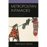 Metropolitan Intimacies: An Ethnography on the Poetics of Daily Life