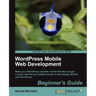 Wordpress Mobile Web Development: Beginner's Guide