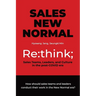 Sales New Normal: Re: think; Sales Teams, Leaders, and Culture in the post-COVID era