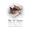 The It Factor: Keeping It Real