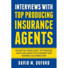 Interviews With Top Producing Insurance Agents