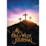 My Holy Week Journal