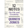 12 Notes: On Life and Creativity