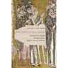 The Forgotten Creed: Christianity's Original Struggle Against Bigotry, Slavery, and Sexism