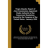 Virgin Islands. Report of Joint Commission Appointed Under Authority of the Concurrent Resolution Passed by the Congress of the United States.. Januar