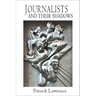 Journalists and Their Shadows