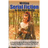 Writing Serial Fiction In the Real World 2.0