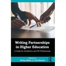 Writing Partnerships in Higher Education: A Guide for Academics and HE Professionals