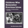 Children Who Remember Previous Lives: A Question of Reincarnation, rev. ed.