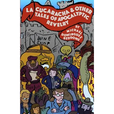La Cucaracha & Other Tales of Apocalyptic Revelry