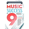 Music Success in Nine Weeks