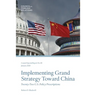 Implementing Grand Strategy Toward China: Twenty-Two U.S. Policy Prescriptions