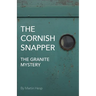The Cornish Snapper: The Granite Mystery