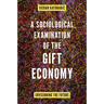 A Sociological Examination of the Gift Economy: Envisioning the Future