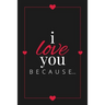 I Love You Because: A Black Fill in the Blank Book for Girlfriend, Boyfriend, Husband, or Wife - Anniversary, Engagement, Wedding, Valenti