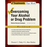 Overcoming Your Alcohol or Drug Problem: Effective Recovery Strategies Workbook