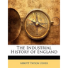 The Industrial History of England