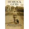 Hemlock Gems: Memories of Jack C. Evans: His Boyhood Days In Hemlock