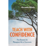 Teach with Confidence: Five Domains for Managing Life in Classrooms