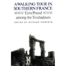 A Walking Tour In Southern France: Ezra Pound Among the Troubadours