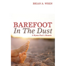 Barefoot in the Dust: A Hymn-Poet's Memoir