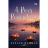 A River Remembers