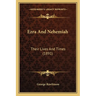 Ezra And Nehemiah: Their Lives And Times (1891)