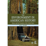 The Environment in American History: Nature and the Formation of the United States