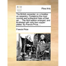 The British carpenter: or, a treatise on carpentry. Containing the most concise and authentick rules of that art, ... The third edition enlarged, and