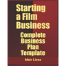 Starting a Film Business: Complete Business Plan Template