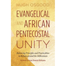 Evangelical and African Pentecostal Unity: Balancing Principles and Practicalities in Britain Around the Millennium