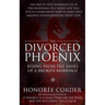 The Divorced Phoenix: Rising From the Ashes of a Broken Marriage