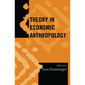 Theory in Economic Anthropology