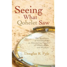 Seeing What Qohelet Saw: The Structure of Ecclesiastes as Alternating Panels of Observation and Wisdom