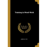 Training in Wood-Work