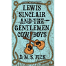 Lewis Sinclair and the Gentlemen Cowboys