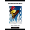 Snowboard Nation: Culture, Style, and Sport